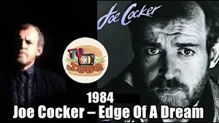 Video Clipe Tv XTudo -Joe Cocker - Edge of a Dream  1984 À beira de Um Sonho