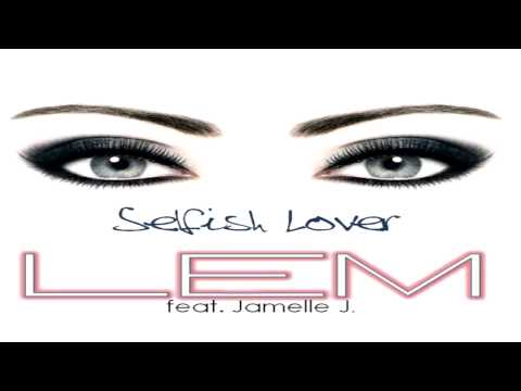Lem Feat Jamelle J. - "Selfish Lover"  (Depp French Mix)