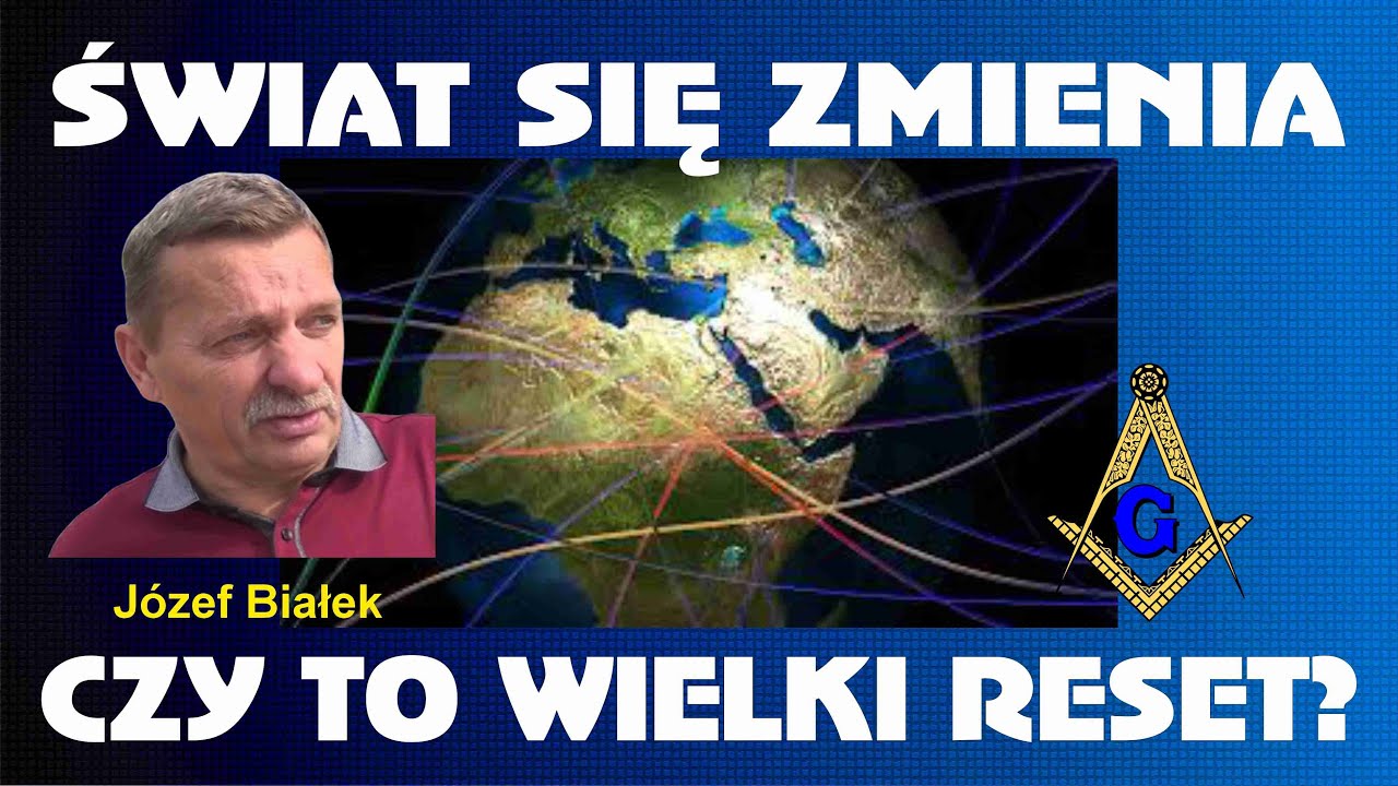 JÓZEF BIAŁEK: Świat się zmienia. Czy to Wielki Reset?, czyli prawica i lewica to jedno i to samo