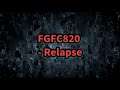 FGFC820 - Relapse (Lyric Video)