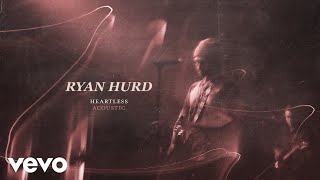 Ryan Hurd Heartless (Acoustic)