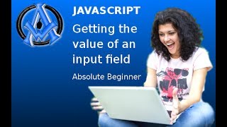 JavaScript Getting The Value Of An Input Field Absolute Beginner