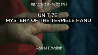 READING EXPLORER 1 UNIT 7B MYSTERY OF THE TERRIBLE HAND