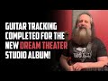 Guitar tracking officially completed for the new DREAM THEATER album!