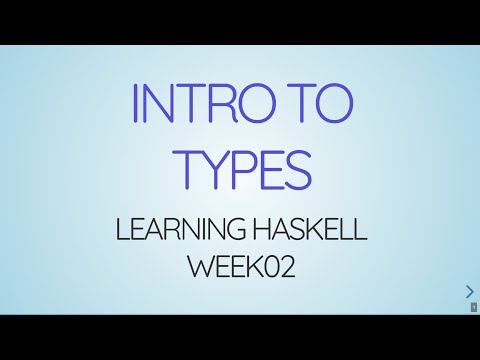 Learning Haskell Week02 - Intro To Types