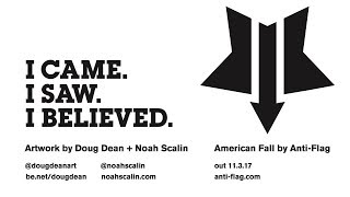 Anti-Flag 'I CAME. I SAW. I BELIEVED.' American Fall Art Show