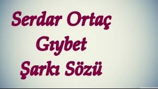 Serdar Ortaç - Gıybet | Şarkı Sözü || Şarkı Defteri