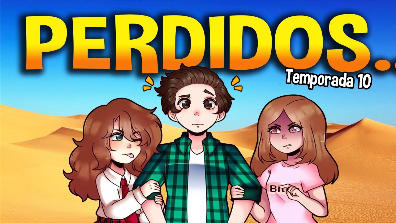 PERDIDO EN EL DESIERTO CON 2 CHICAS LOCAS POR MI.... NOVIA CON DERECHO TEMPORADA 10