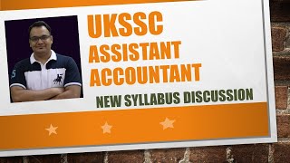 UKSSC ASSISTANT ACCOUNTANT SYLLABUS NEW