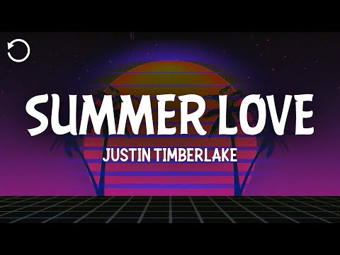 Justin Timberlake - Summer Love (Lyrics)