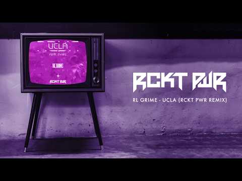 RL Grime - UCLA (RCKT PWR Remix)