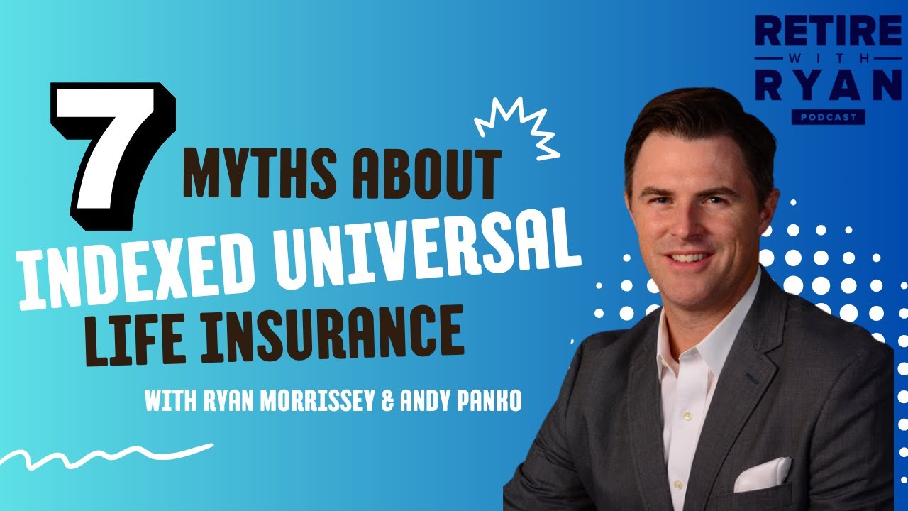7 Myths About Indexed Universal Life Insurance #lifeinsurance #retirerich #financialgoals