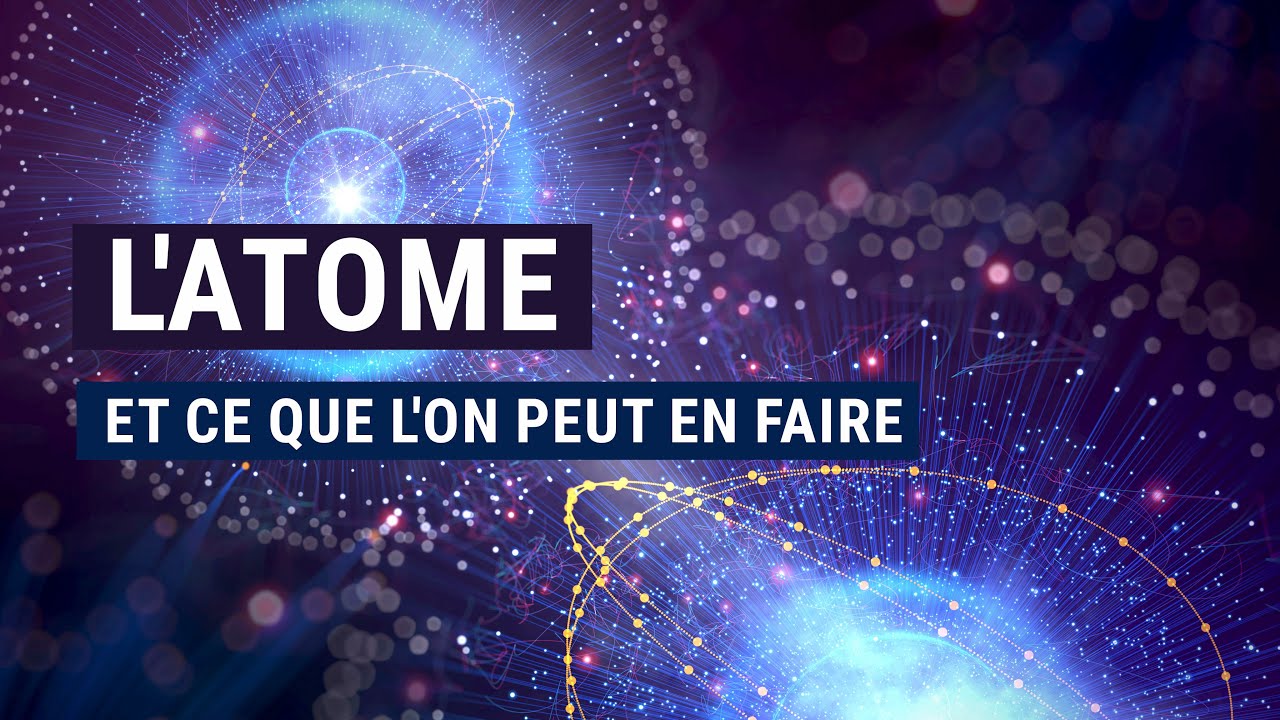 L'ATOME ET CE QUE L'ON PEUT EN FAIRE | OLIVIER GECHTER