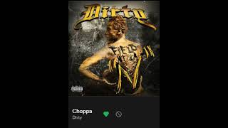 CHOPPA DIRTY