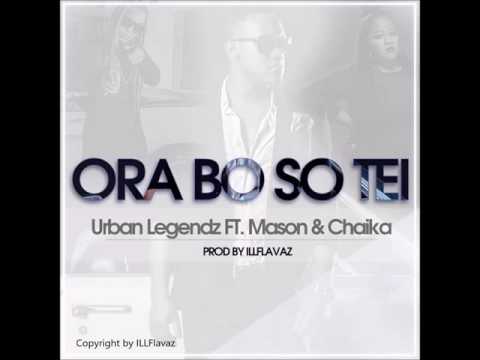 Ora bo so tei - Urban Legendz ft Mason & Chaika