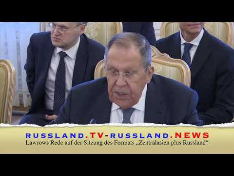 Lawrows Rede auf der Sitzung des Formats „Zentralasien plus Russland“