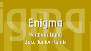 Enigma - Northern Lights - Boca Junior Remix