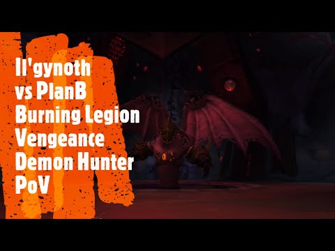 Il'gynoth, Corruption Reborn Mythic vs PlanB Vengeance Demon Hunter PoV
