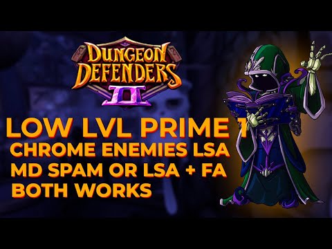 Low lvl prime 1 chrome enemies LSA MD spam or LSA + FA both works - Dungeon Defenders 2 Primes