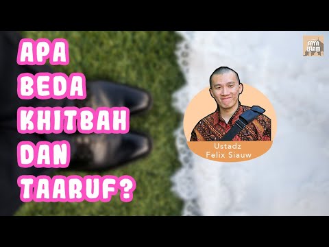Perbedaan Khitbah dan Taaruf - Ustadz Felix Siauw