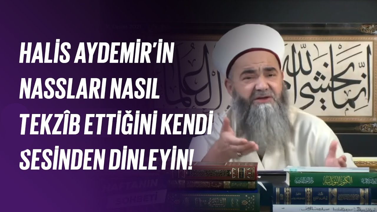 Halis Aydemir’in Nassları Nasıl Tekzîb Ettiğini Kendi Sesinden Dinleyin!