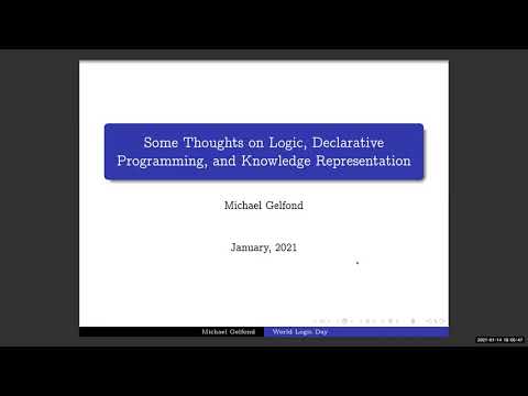 Dr. Michael Gelfond - Some Thoughts on Logic, Declarative Programming, and Knowledge Representation