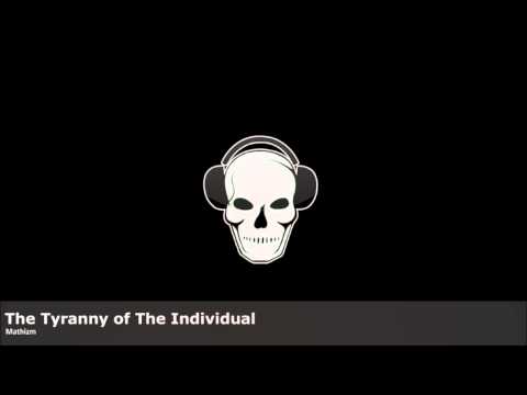 Mathizm - The Tyranny of The Individual