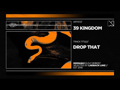 39 Kingdom - Drop That