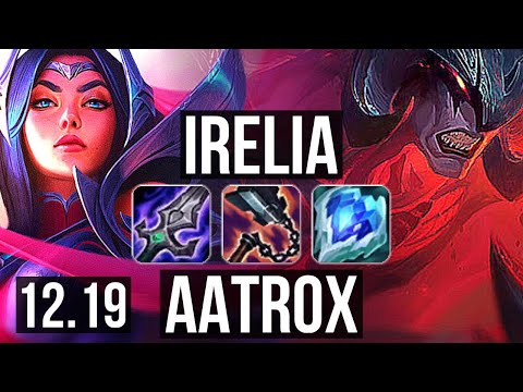 IRELIA vs AATROX (TOP) | 2.3M mastery, 6 solo kills, 600+ games, Legendary | EUW Diamond | 12.19