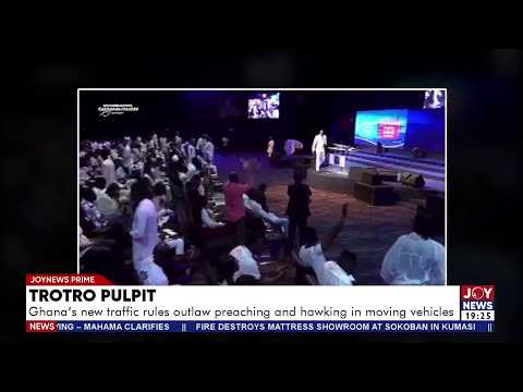 Ghana's new traffic rules outlaw preaching and hawking in moving vehicles | Joy News Prime (9-10-26)