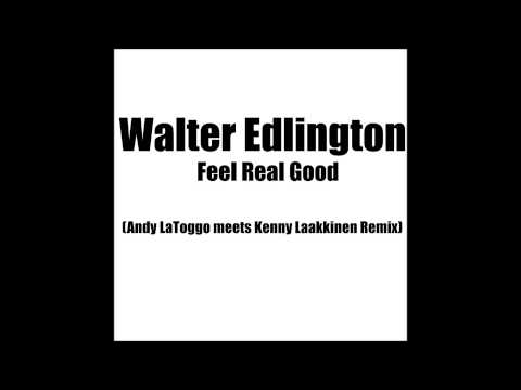 Walter Edlington - Feel Real Good (Andy LaToggo Meets Kenny Laakkinen Remix)