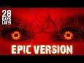 28 Days Later Theme In The House In A Heartbeat EPIC VERSION