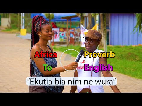 From Akan To English Language - Ekutia Bia Nim ne Wura | Africa Proverbs | What Do You Know?