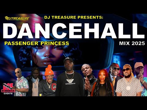 Dancehall Mix 2025 | PASSENGER PRINCESS: Valiant, Masicka, Chronic Law, Vybz Kartel | DJ Treasure