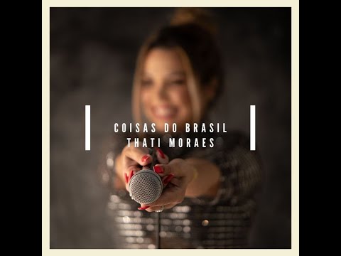 Thati Moraes - Coisas do Brasil ( Releitura )