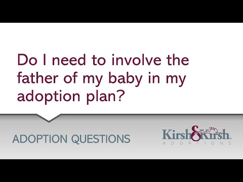 Adoption Question: Do I have to involve the father of my baby in my adoption plan?
