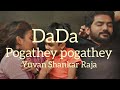 Pogathey Pogathey Song With Lyrics ️ Dada Movie Promo Song Songs Dada Youtube Youtuber Kavin