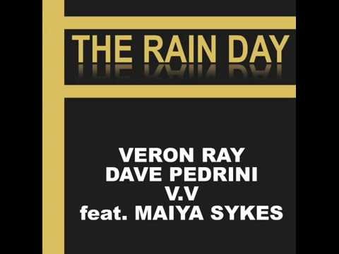 Veron Ray, Dave Pedrini, V.V feat. Maiya Sykes - The Rain Day (Cisky Miami Dub)