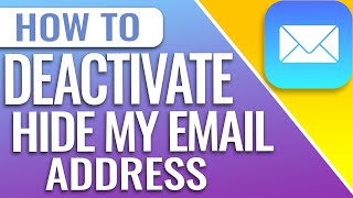 How To Deactivate Hide My Email Address