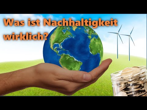Was ist eigentlich Nachhaltigkeit? | Nachhaltigkeit einfach erklärt!