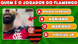 ❤️🖤ADIVINHE QUEM É O JOGADOR DO FLAMENGO - QUIZ DO FLAMENGO - SÓ 10% CONHECEM TODOS