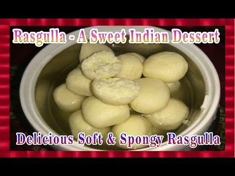 Rasgulla - A Sweet Indian Dessert - Delicious Soft & Sponge Rasgulla - रसगुल्ला Video