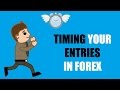 Learn Forex Timing Your Entries