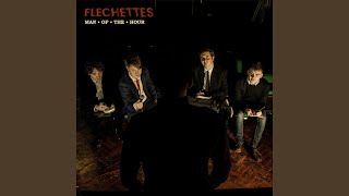 Flechettes - Man Of The Hour video