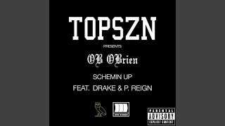 Schemin Up (feat. Drake and P. Reign)