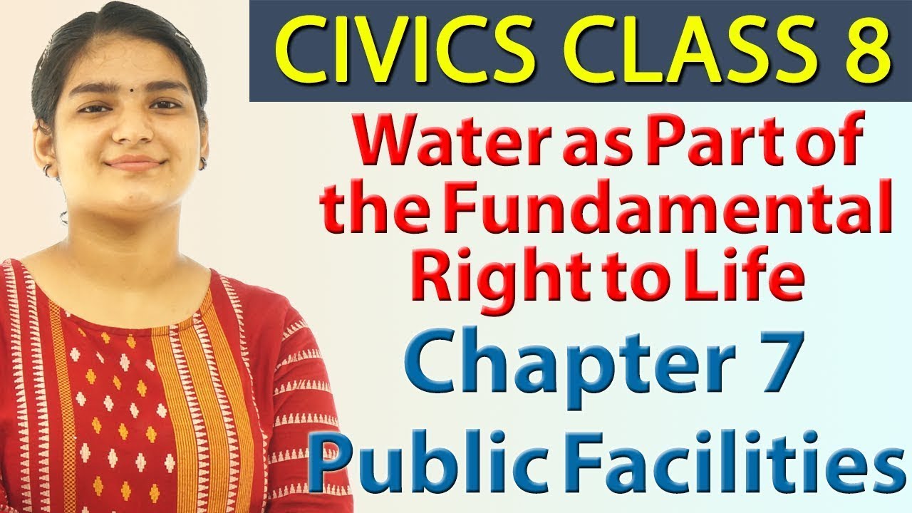 Water as Part of the Fundamental Right to Life - Ch 7 - Public Facilities - Civics SST Class 8, CBSE