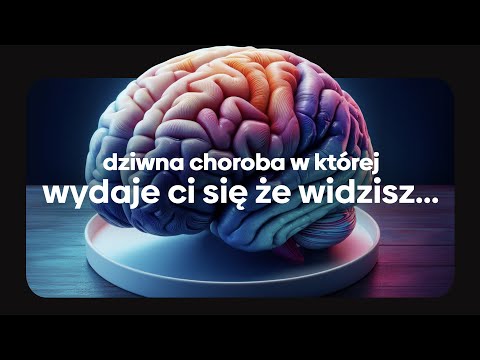 🔴 Pacjenci którzy są niewidomi, a wydaje im się że widzą - Zespół Antona