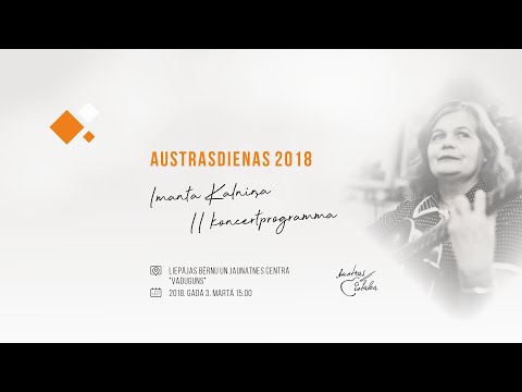 Austrasdienas 2018. Imanta Kalniņa dziesmu II programma