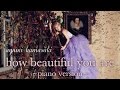 ayumi hamasaki - How Beautiful You Are ~piano ...