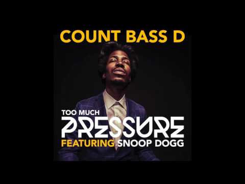 Count Bass D - "Too Much Pressure Feat. Snoop Dogg" (Official Audio)